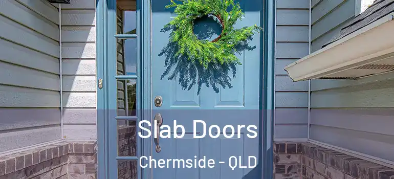 Slab Doors Chermside - QLD