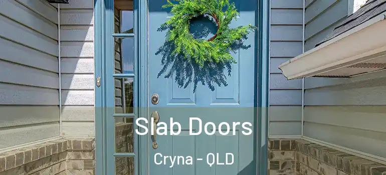 Slab Doors Cryna - QLD