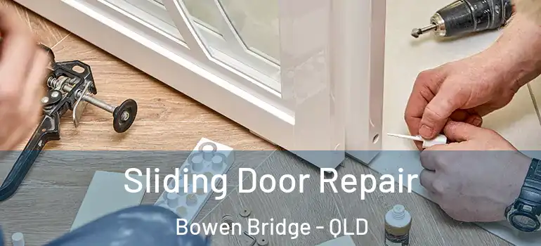 Sliding Door Repair Bowen Bridge - QLD