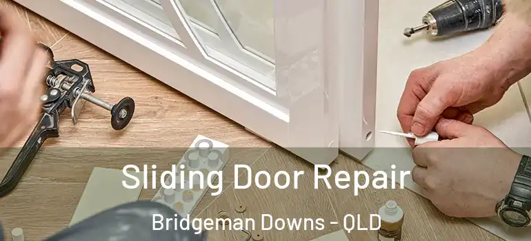  Sliding Door Repair Bridgeman Downs - QLD