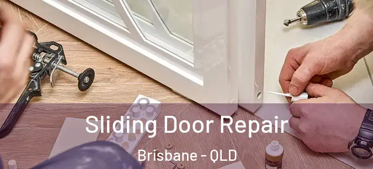 Sliding Door Repair Brisbane - QLD