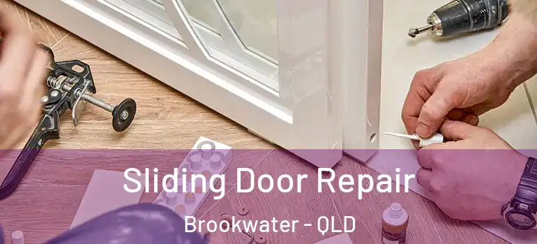 Sliding Door Repair Brookwater - QLD