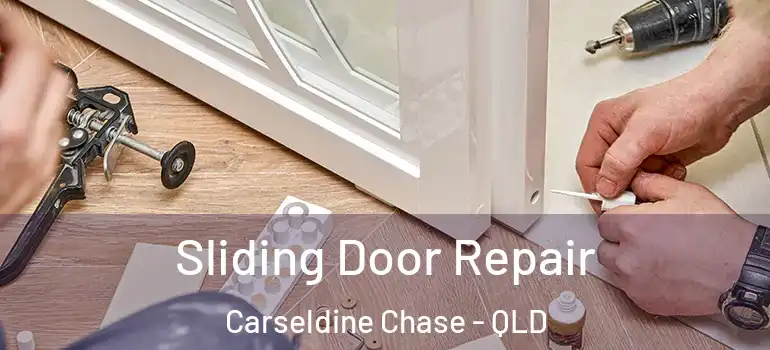  Sliding Door Repair Carseldine Chase - QLD