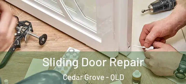 Sliding Door Repair Cedar Grove - QLD