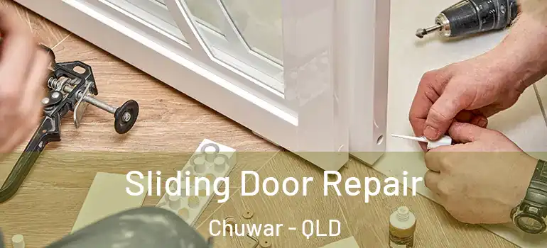  Sliding Door Repair Chuwar - QLD