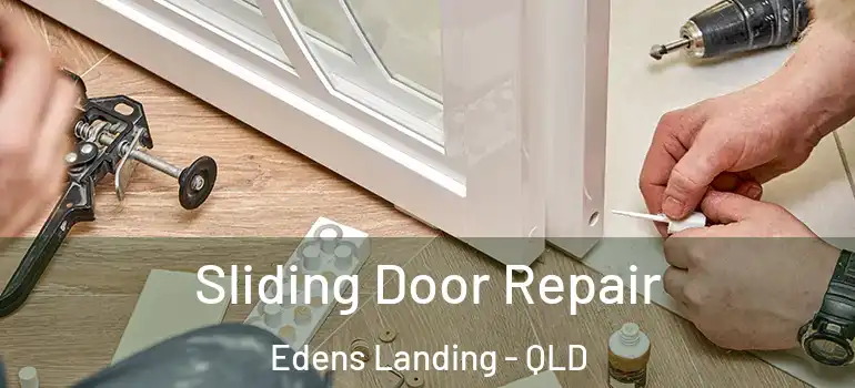 Sliding Door Repair Edens Landing - QLD