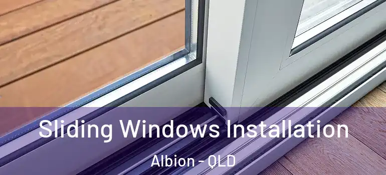 Sliding Windows Installation Albion - QLD