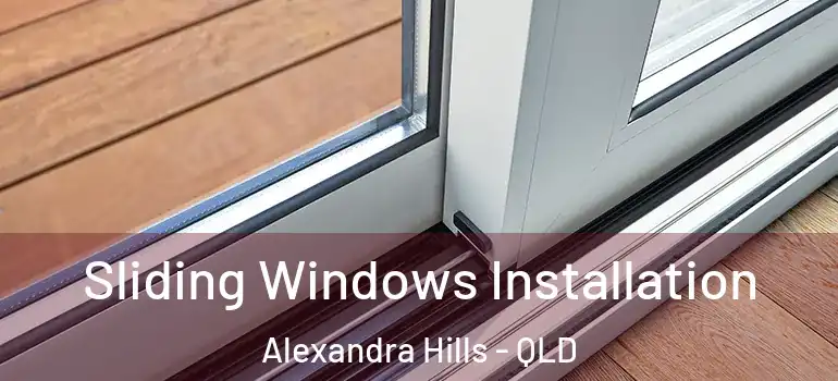 Sliding Windows Installation Alexandra Hills - QLD