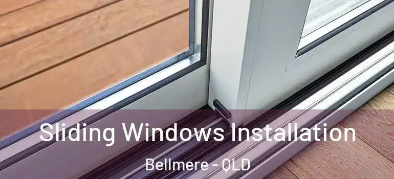 Sliding Windows Installation Bellmere - QLD