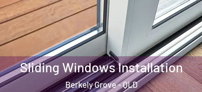 Sliding Windows Installation Berkely Grove - QLD