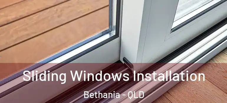 Sliding Windows Installation Bethania - QLD