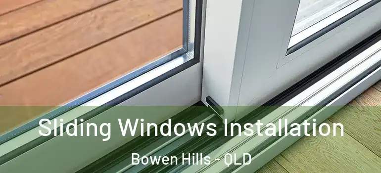 Sliding Windows Installation Bowen Hills - QLD