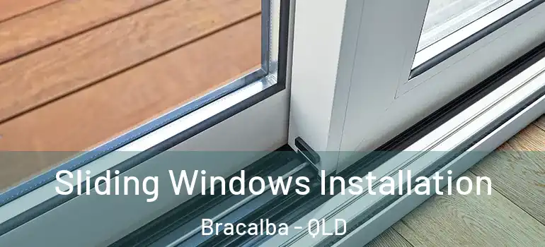 Sliding Windows Installation Bracalba - QLD