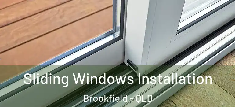 Sliding Windows Installation Brookfield - QLD