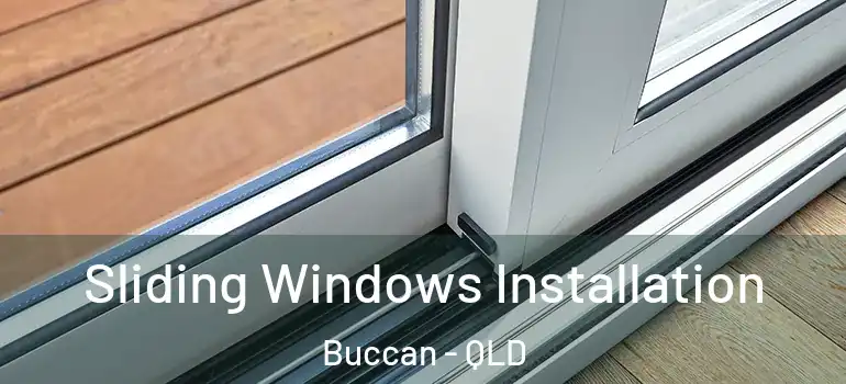Sliding Windows Installation Buccan - QLD