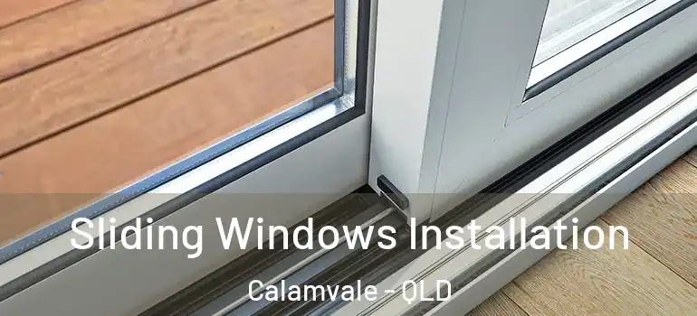 Sliding Windows Installation Calamvale - QLD
