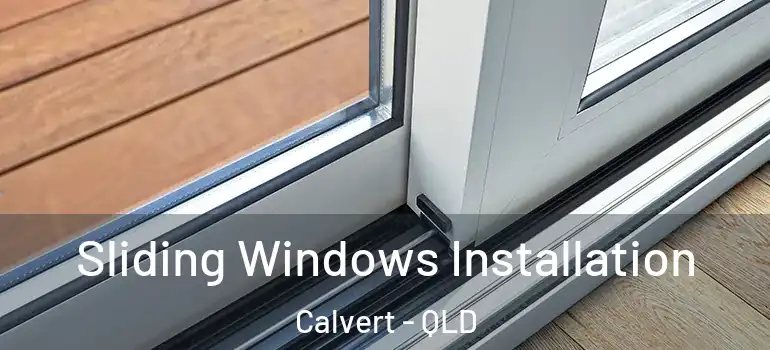 Sliding Windows Installation Calvert - QLD