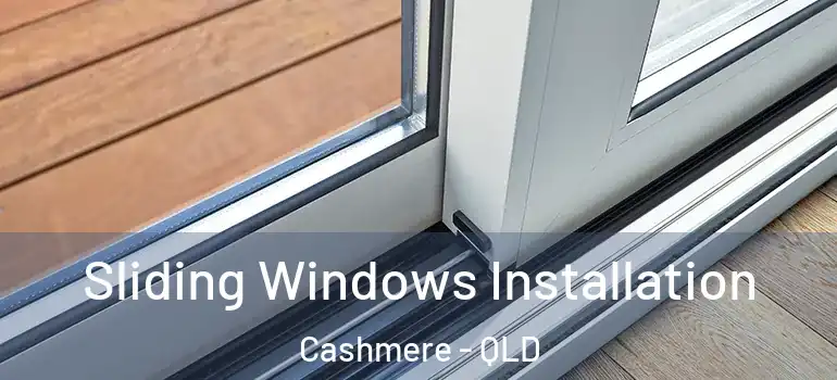 Sliding Windows Installation Cashmere - QLD