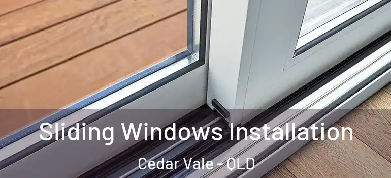 Sliding Windows Installation Cedar Vale - QLD