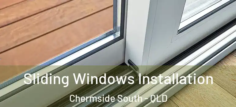 Sliding Windows Installation Chermside South - QLD