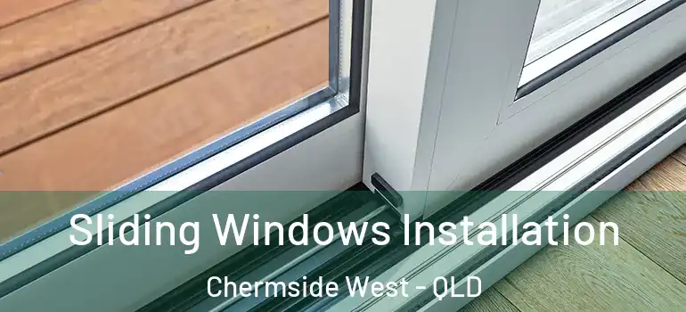 Sliding Windows Installation Chermside West - QLD
