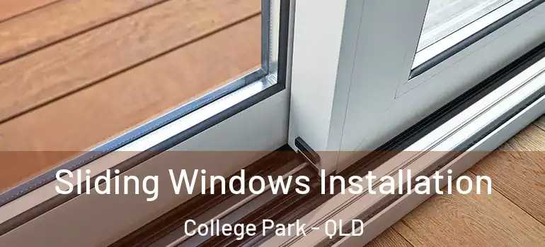 Sliding Windows Installation College Park - QLD