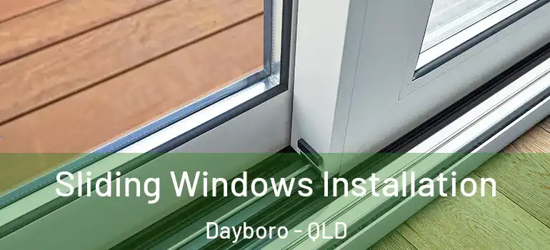 Sliding Windows Installation Dayboro - QLD