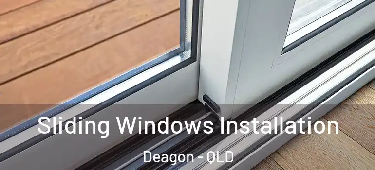 Sliding Windows Installation Deagon - QLD