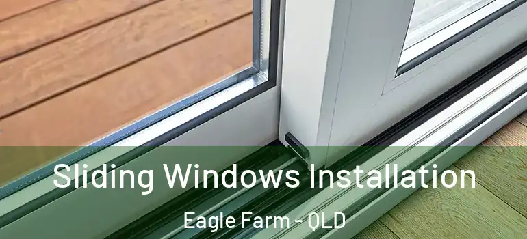 Sliding Windows Installation Eagle Farm - QLD