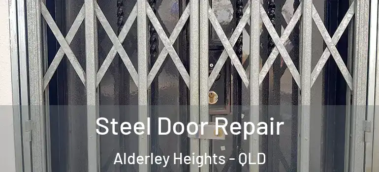 Steel Door Repair Alderley Heights - QLD