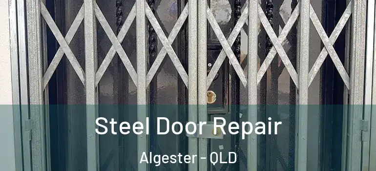 Steel Door Repair Algester - QLD