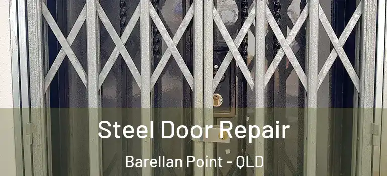  Steel Door Repair Barellan Point - QLD