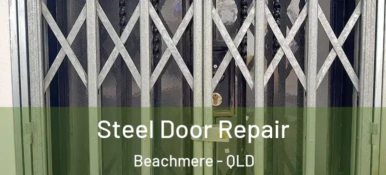 Steel Door Repair Beachmere - QLD