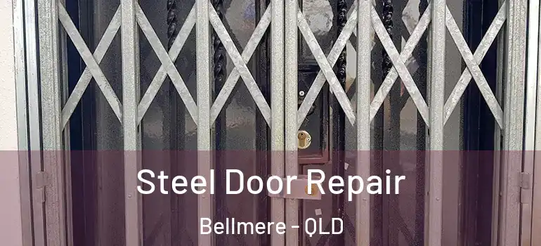 Steel Door Repair Bellmere - QLD