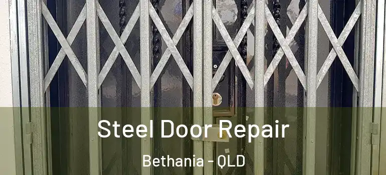 Steel Door Repair Bethania - QLD