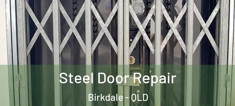 Steel Door Repair Birkdale - QLD