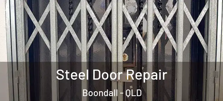 Steel Door Repair Boondall - QLD