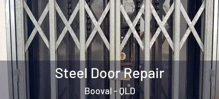 Steel Door Repair Booval - QLD