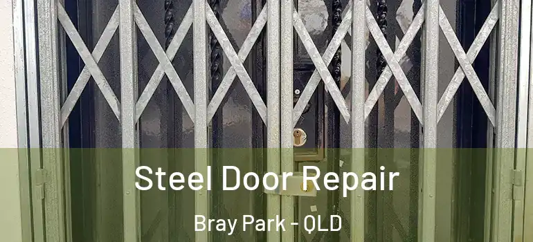 Steel Door Repair Bray Park - QLD