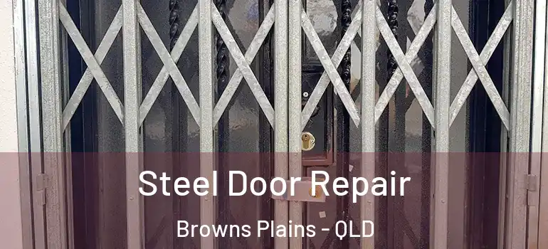 Steel Door Repair Browns Plains - QLD