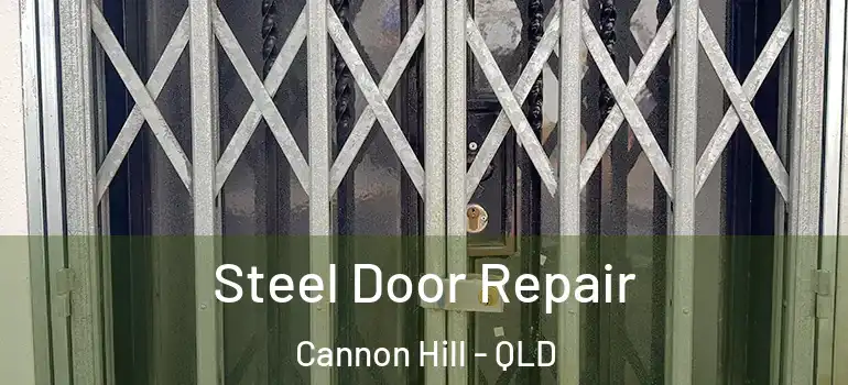 Steel Door Repair Cannon Hill - QLD