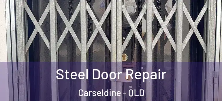 Steel Door Repair Carseldine - QLD