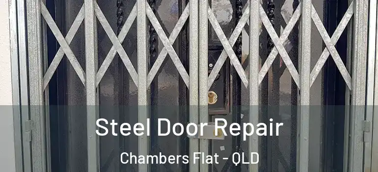 Steel Door Repair Chambers Flat - QLD
