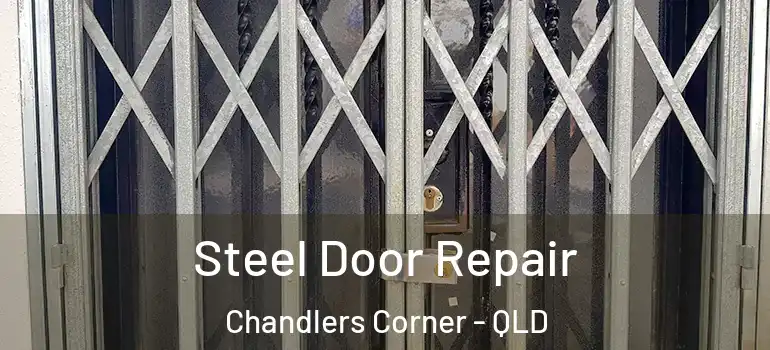 Steel Door Repair Chandlers Corner - QLD