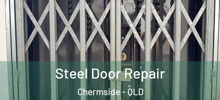 Steel Door Repair Chermside - QLD