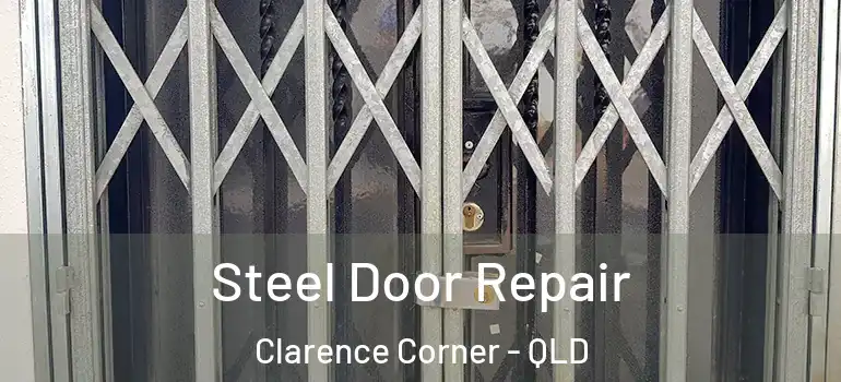 Steel Door Repair Clarence Corner - QLD