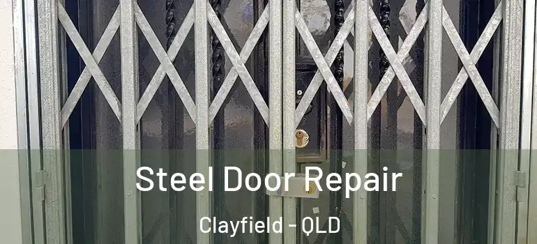 Steel Door Repair Clayfield - QLD