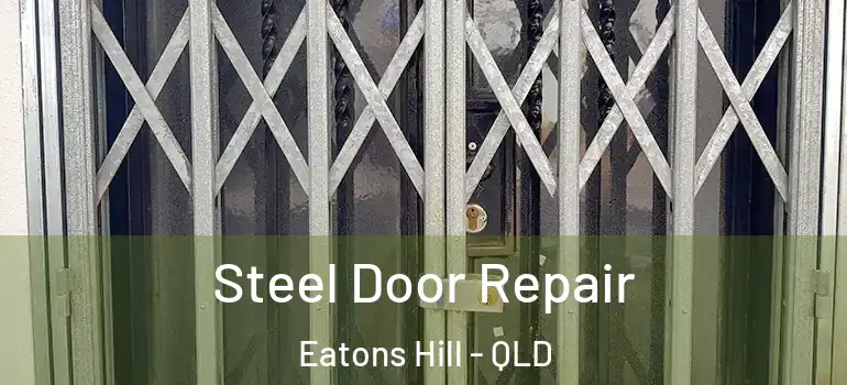 Steel Door Repair Eatons Hill - QLD