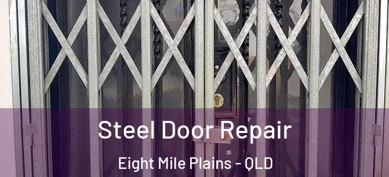 Steel Door Repair Eight Mile Plains - QLD