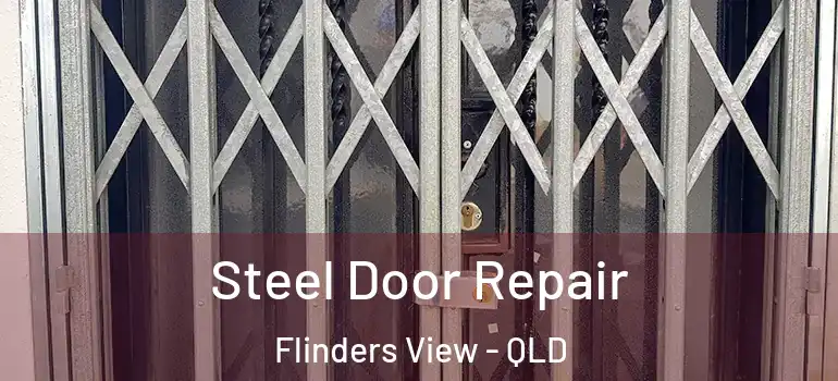 Steel Door Repair Flinders View - QLD